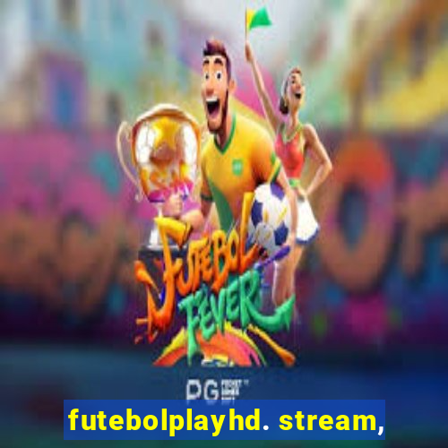 futebolplayhd. stream,